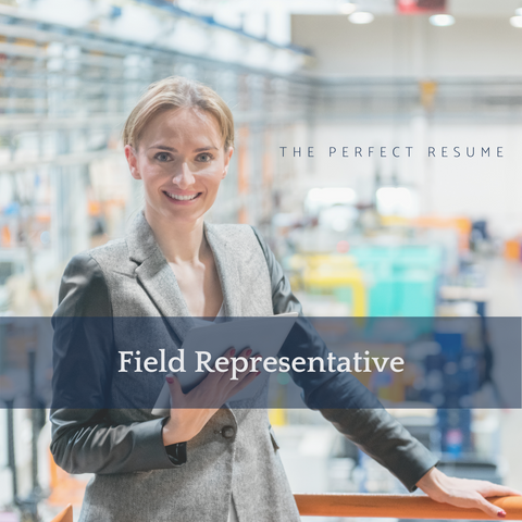 The Perfect Field Representative Resume Writing Tips