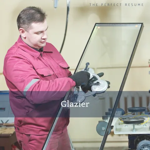 The Perfect Glazier Resume Writing Tips