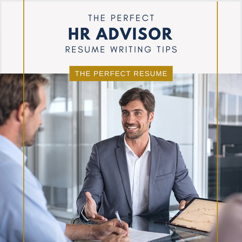 The Perfect HR Advisor Resume Writing Tips