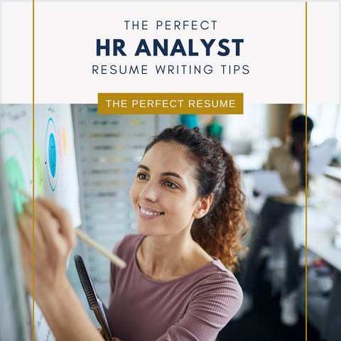 The Perfect HR Analyst Resume Writing Tips