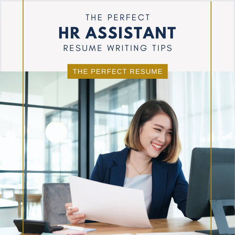 The Perfect HR Assistant Resume Writing Tips