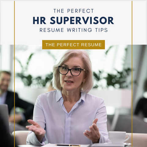 The Perfect HR Supervisor Resume Writing Tips