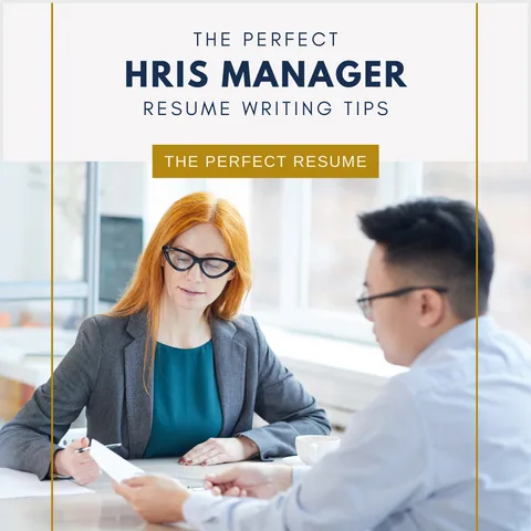 The Perfect HRIS Manager Resume Writing Tips