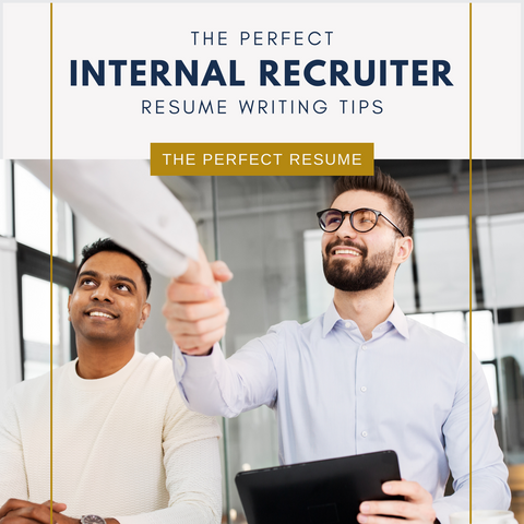 The Perfect Internal Recruiter Resume Writing Tips