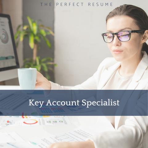 The Perfect Key Account Specialist Resume Writing Tips
