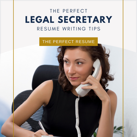 The Perfect Legal Secretary Resume Writing Tips
