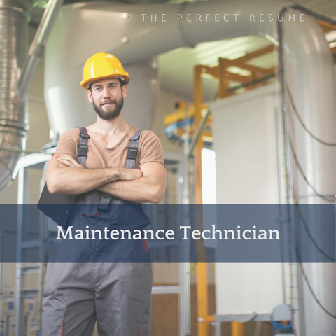 The Perfect Maintenance Technician Resume Writing Tips