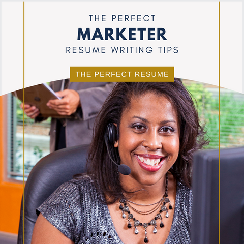 The Perfect Marketer Resume Writing Tips