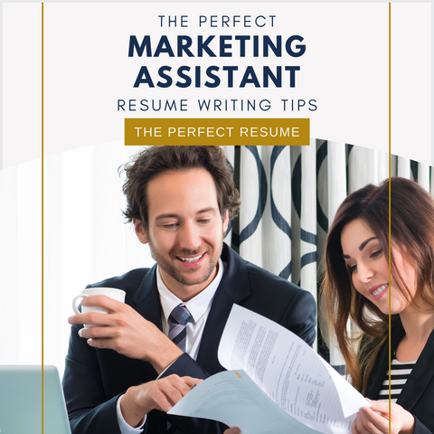 The Perfect Marketing Assistant Resume Writing Tips