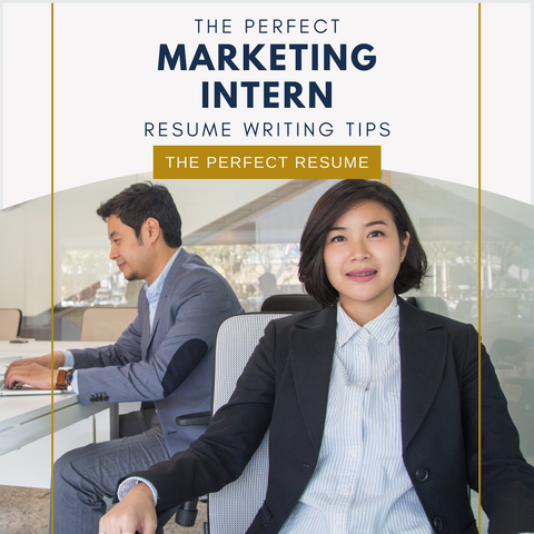 The Perfect Marketing Intern Resume Writing Tips