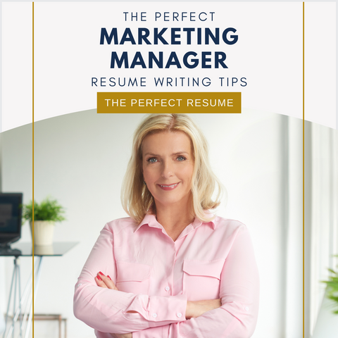 The Perfect Marketing Manager Resume Writing Tips