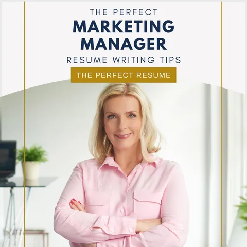 The Perfect Marketing Manager Resume Writing Tips
