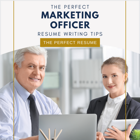 The Perfect Marketing Officer Resume Writing Tips