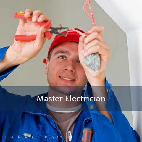The Perfect Master Electrician Resume Writing Tips