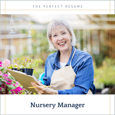The Perfect Nursery Manager Resume Writing Tips