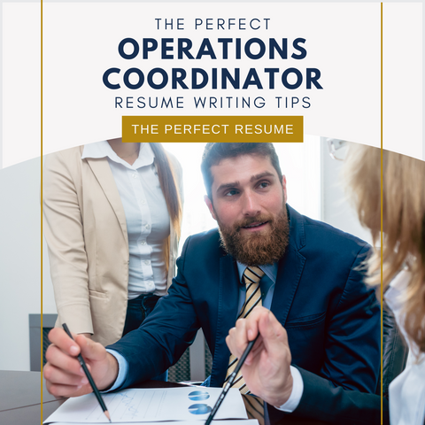 The Perfect Operations Coordinator Resume Writing Tips