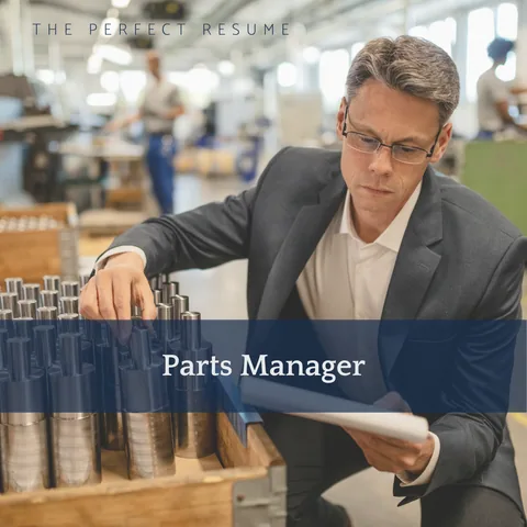 The Perfect Parts Manager Resume Writing Tips