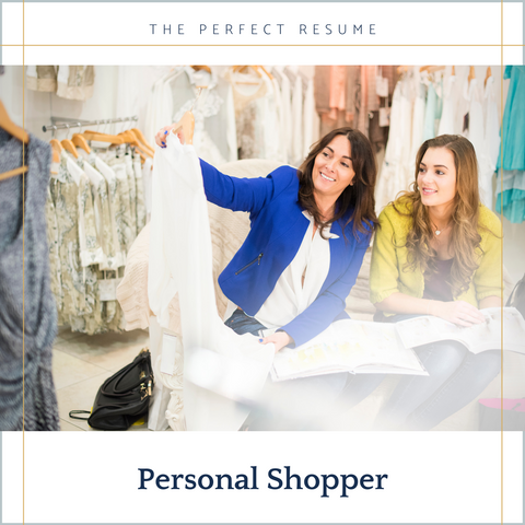 The Perfect Personal Shopper Resume Writing Tips