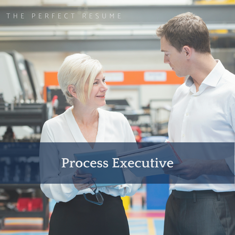 The Perfect Process Executive Resume Writing Tips