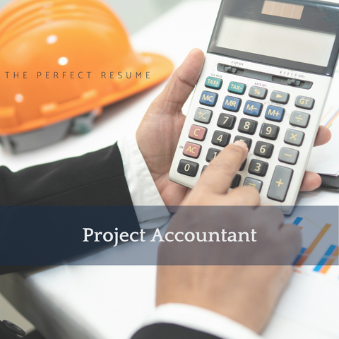 The Perfect Project Accountant Resume Writing Tips
