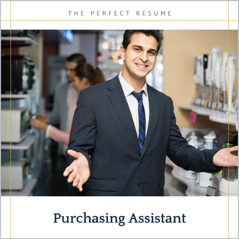 The Perfect Purchasing Assistant Resume Writing Tips