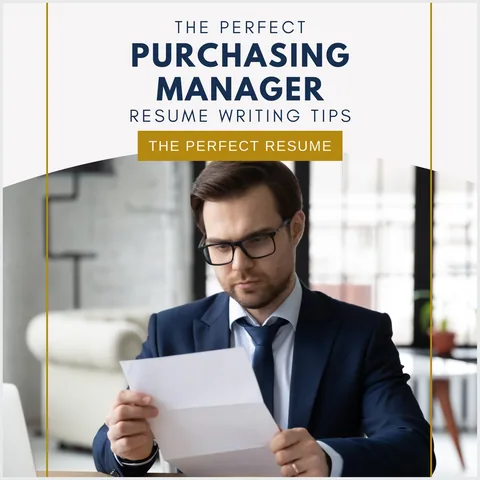 The Perfect Purchasing Manager Resume Writing Tips