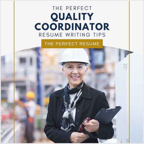 The Perfect Quality Coordinator Resume Writing Tips