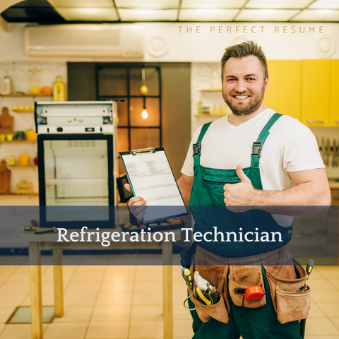 The Perfect Refrigeration Technician Resume Writing Tips
