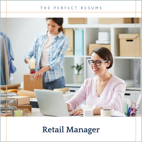 The Perfect Retail Manager Resume Writing Tips
