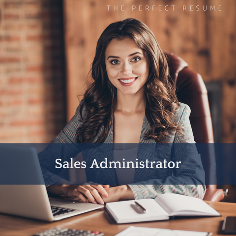 The Perfect Sales Administrator Resume Writing Tips