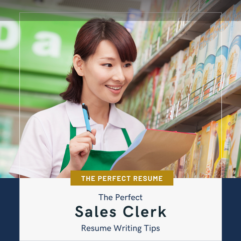 The Perfect Sales Clerk Resume Writing Tips