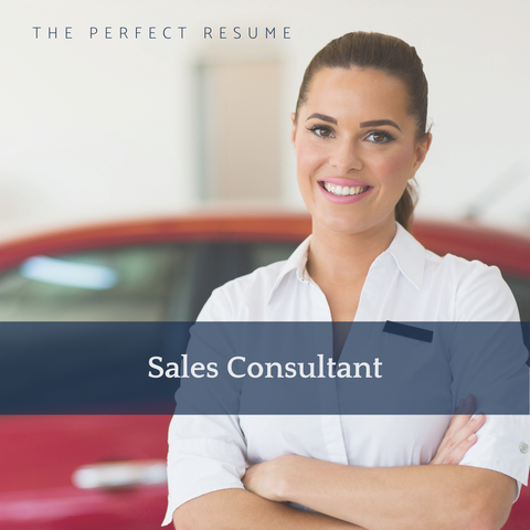 The Perfect Sales Consultant Resume Writing Tips