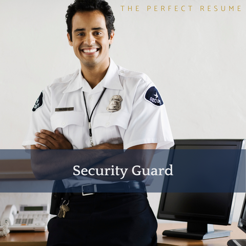 The Perfect Security Guard Resume Writing Tips