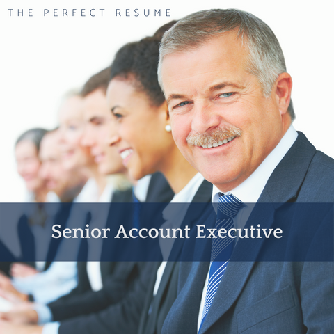 The Perfect Senior Account Executive Resume Writing Tips