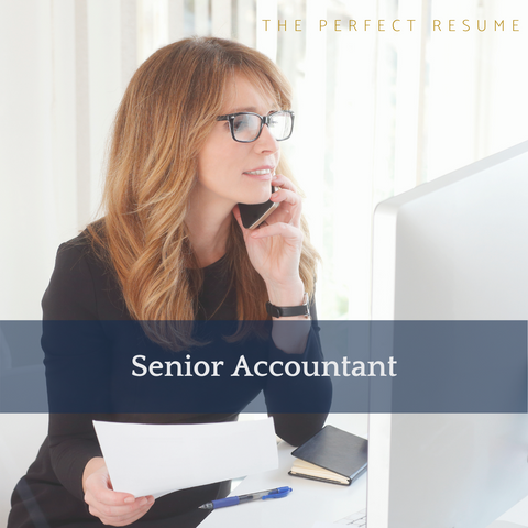 The Perfect Senior Accountant Resume Writing Tips