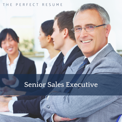 The Perfect Senior Sales Executive Resume Writing Tips