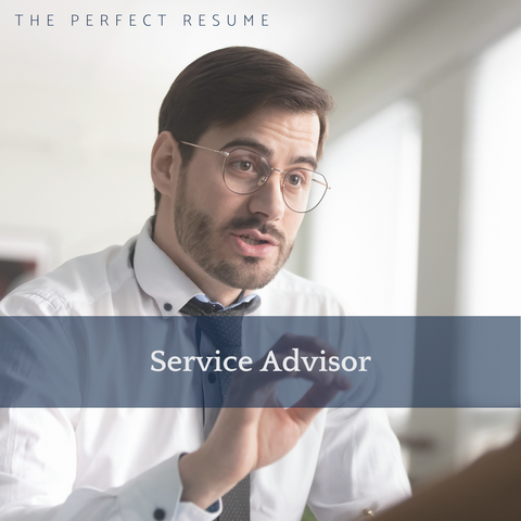 The Perfect Service Advisor Resume Writing Tips