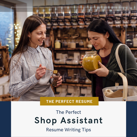 The Perfect Shop Assistant Resume Writing Tips