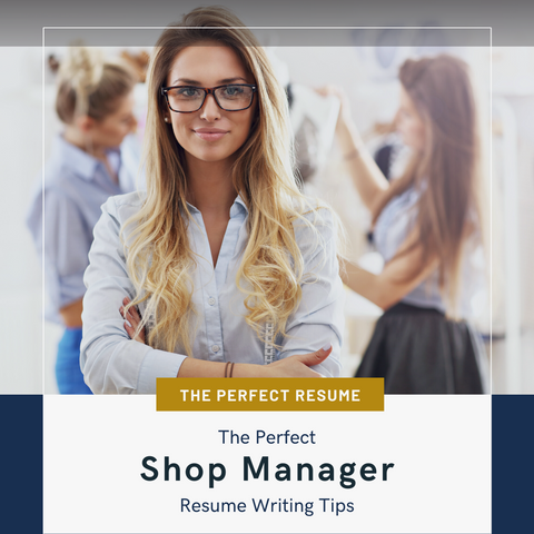 The Perfect Shop Manager Resume Writing Tips