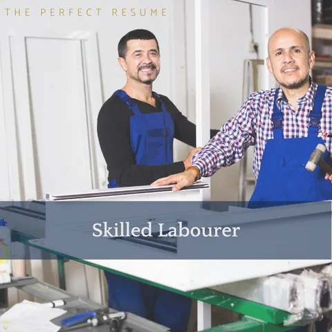 The Perfect Skilled Laborer Resume Writing Tips