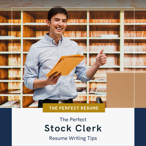 The Perfect Stock Clerk Resume Writing Tips