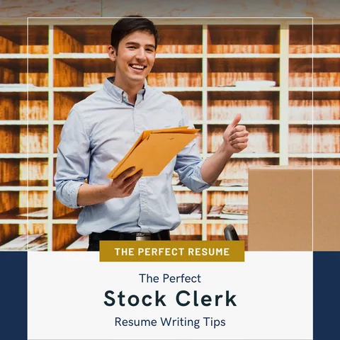 The Perfect Stock Clerk Resume Writing Tips
