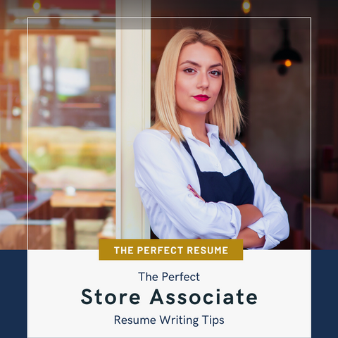 The Perfect Store Associate Resume Writing Tips