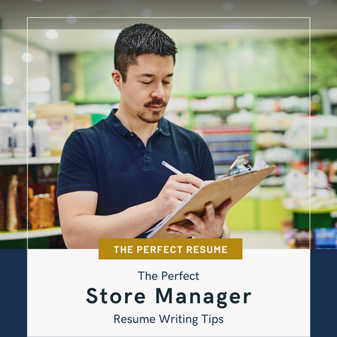 The Perfect Store Manager Resume Writing Tips