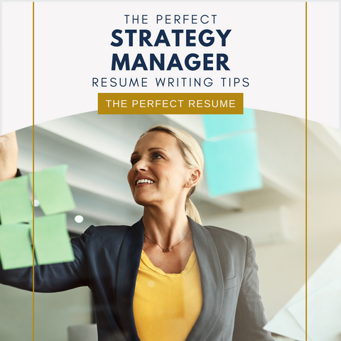 The Perfect Strategy Manager Resume Writing Tips