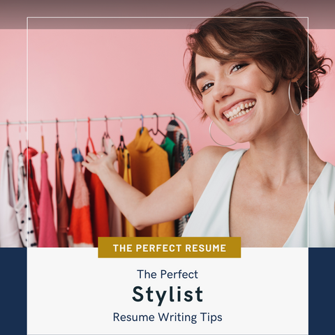The Perfect Stylist Resume Writing Tips