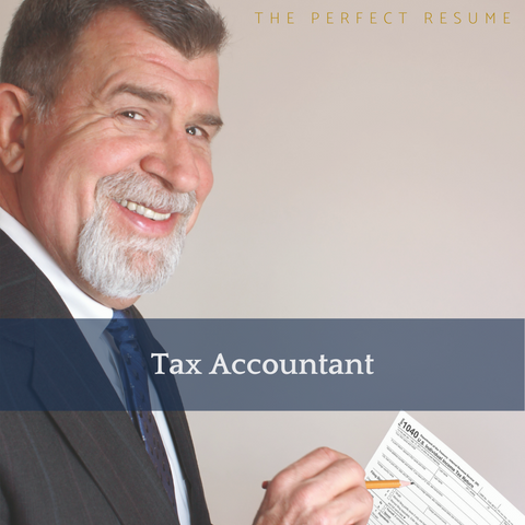 The Perfect Tax Accountant Resume Writing Tips