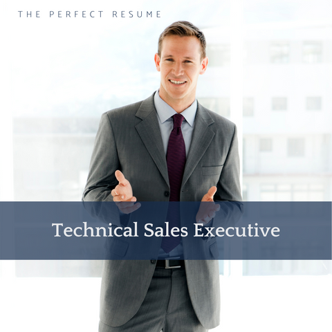 The Perfect Technical Sales Executive Resume Writing Tips