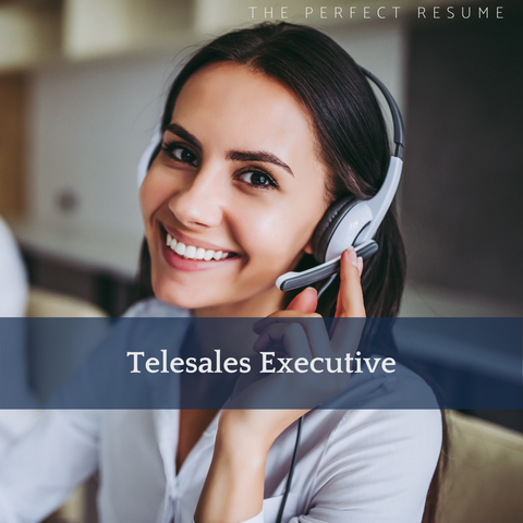 The Perfect Telesales Executive Resume Writing Tips