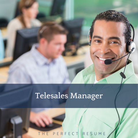 The Perfect Telesales Manager Resume Writing Tips